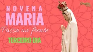 Novena Maria passa na frente - Terceiro Dia