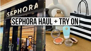 Sephora Try On Haul Summer 2021