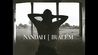 Nandah - Ir Além (Video Oficial)