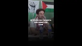 El joven (ex) sionista que abrió los ojos