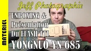 Matériel - Ma démarche pour choisir un flash TTL - Flash TTL YONGNUO YN 685 - Episode n°128