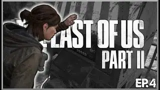 I'm Never Going To The Bank Again! - The Last Of Us Part II EP.4 - *No Camera** Minimal Commentary*