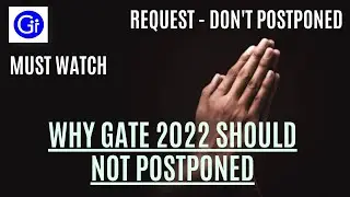 GATE 2022 - DON'T POSTPONED GATE EXAM. HUMBLE REQUEST!