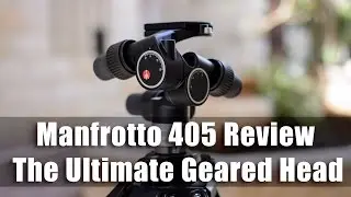 Manfrotto 405 Review - The Ultimate Geared Head