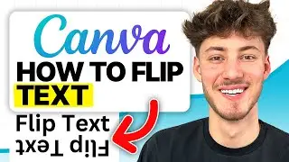 How To Flip Text in Canva (2024 Updated Tutorial)