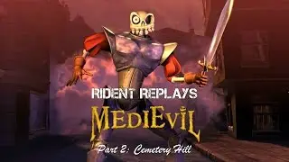 Rident Revisits MediEvil - Part 2