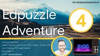 Edpuzzle Adventure by @HansTullmann, April 7, 2022, Session 4