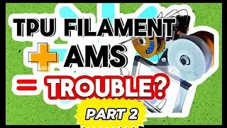 How to Print TPU with Bambu Lab AMS: Seamless TPU Printing Part 2 (The Permanent Fix)
