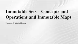 Immutable Sets – Concepts and Operations  and Immutable Maps