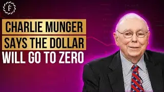 Charlie Munger Says The Dollar Will Go To Zero