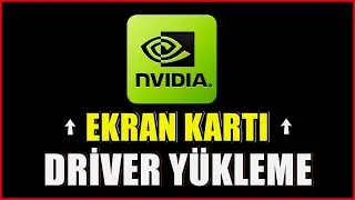 Nvidia Ekran Kartı Driver Yükleme | Nvidia Ekran Kartı Driver İndir | Nasıl İndirilir ve Kurulur