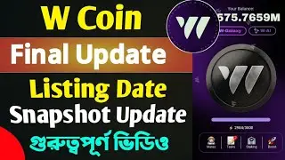 W Coin Final Update & Listing Date✅ W Coin Airdrop Eligible