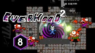 Everhood 2 - Episode 8: World Eaters?!