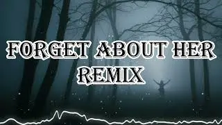 Forget about her remix (Thai Hoang remix) - 1 hour
