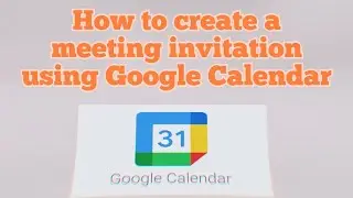 How to create a meeting invitation on Google Calendar