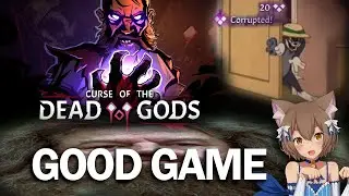 Curse of the Dead Gods - Good Game