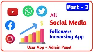 How to Make Subscribers & Followers Increasing App with Admin panel | Full App making tutorial