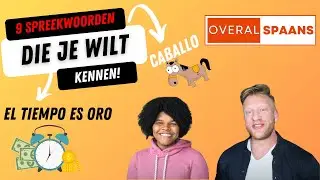 9 Spaanse Spreekwoorden Die Je Wilt Kennen! | Spaans Leren Voor Beginners | Overal Spaans