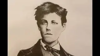 Артюр Рембо - В 17 лет серьёзность не к лицу (Arthur Rimbaud)