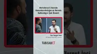 MetaVerse'ü Nerede Konumlandırdığın ve Nerede Kullandığın Çok Önemli  #TÜBİSADPlus