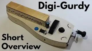 Digi-Gurdy | A MIDI enabled Hurdy Gurdy. Overview.