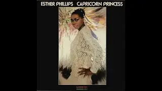 Esther Phillips   I Haven't Got Anything Better To Do