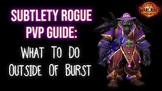 Subtlety Rogue PVP Guide: What To Do Outside Of Burst (The War Within)