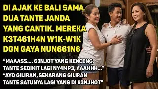 KISAH DUA TANTE JANDA BERLIBUR KE BALI