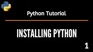 Python Tutorial for Beginners || Installing Python ||  #1