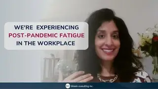 We’re Experiencing Post-Pandemic Fatigue in the Workplace