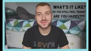 FTM | Life After Transitioning