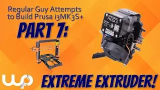 Regular Guy Attempts to Build Prusa i3MK3S+ (PART 7: Extruder)