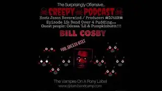 Creepy Podcast Ep13P1: Musings on The Cosby Show & 80's Depravity #NSFW #Creepypasta #Crappypasta