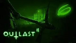 НЕ КТО ОХОТИТСЯ ЗА МНОЙ ● Outlast 2 #6