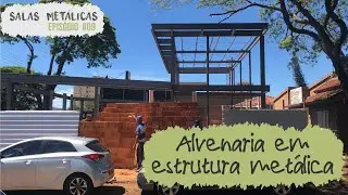 Alvenaria em estrutura metálica - PROJETO SALAS [ Episódio 09 ]