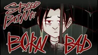 Born Bad/ Speed Paint