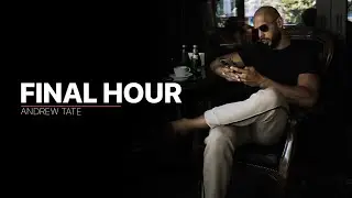 Andrew Tate | Final Hour | 4K 