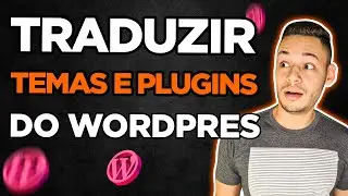 Como TRADUZIR Temas e Plugins no Wordpress Com o Loco Translate (PASSO A PASSO)
