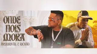 ArquiRival, Richão - Onde Nois Mora (Official Music Video)