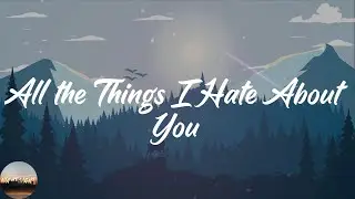 Huddy - All the Things I Hate About You (Lyrics)