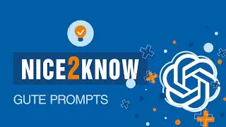 Nice2Know - Tipps für richtig gute Prompts für ChatGPT