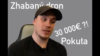 Zhabanie drona | Pokuta 30 000€ ?!