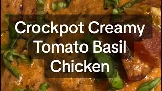 Crockpot Creamy Tomato Basil Chicken