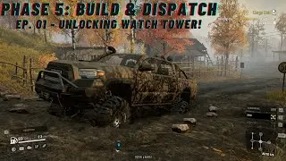 SnowRunner | PHASE 5 Build & Dispatch | Unlocking The First Watch Tower!
