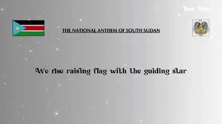 The National Anthem Of South Sudan