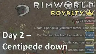 Ep01 Centipede down on day 2; 500% no research tribe; RimWorld royalty