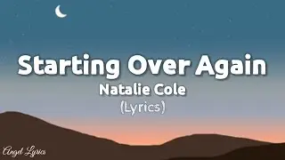 Starting Over Again Natalie Cole | Angel Lyrics