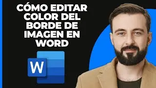 Cómo Editar El Color Del Borde De Una Imagen En Microsoft Word | Guía Paso A Paso - Tutorial Micro