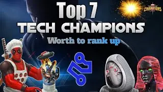Top 7 Tech Champions (Worth to rank up)- Marvel Contest of Champions