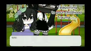 ||Childhood Trauma||Gacha trend/Meme|| My irl ocs